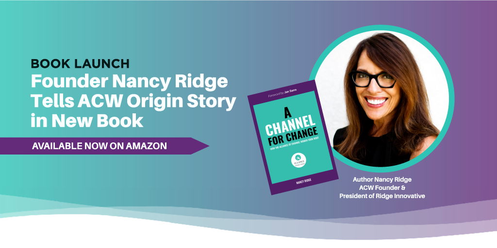 Nancy Ridge Shares Story Behind Founding Alliance of Channel Women in Empowering New Book